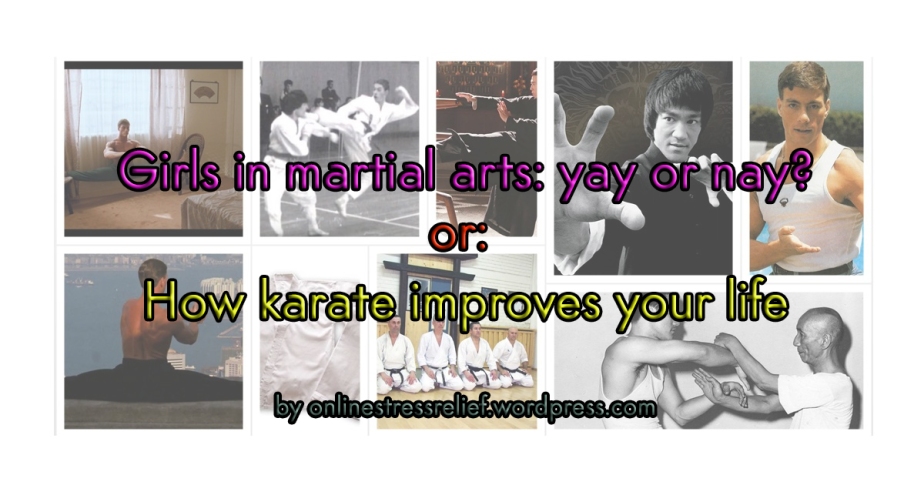 Girls in martial arts: yay or nay? (or: How karate improves your life)