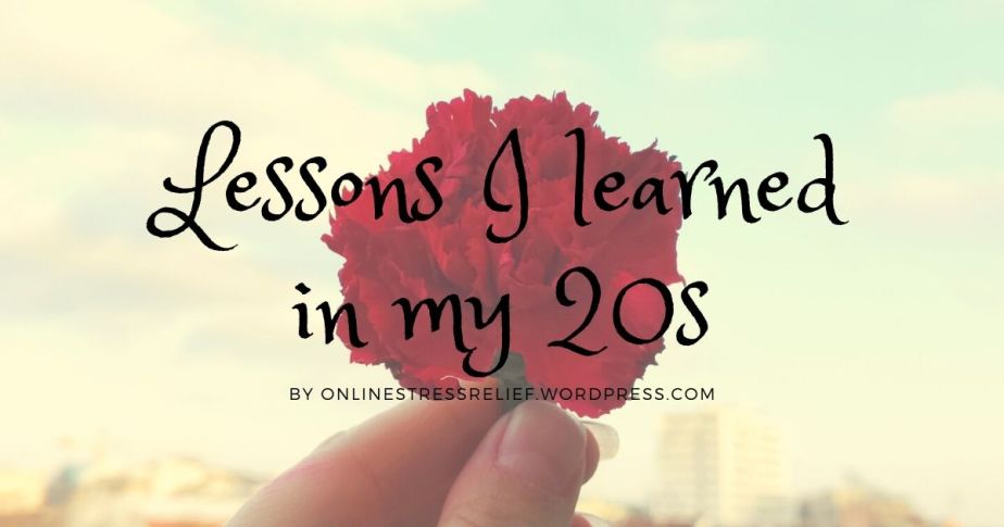 Lessons I learned in my 20s