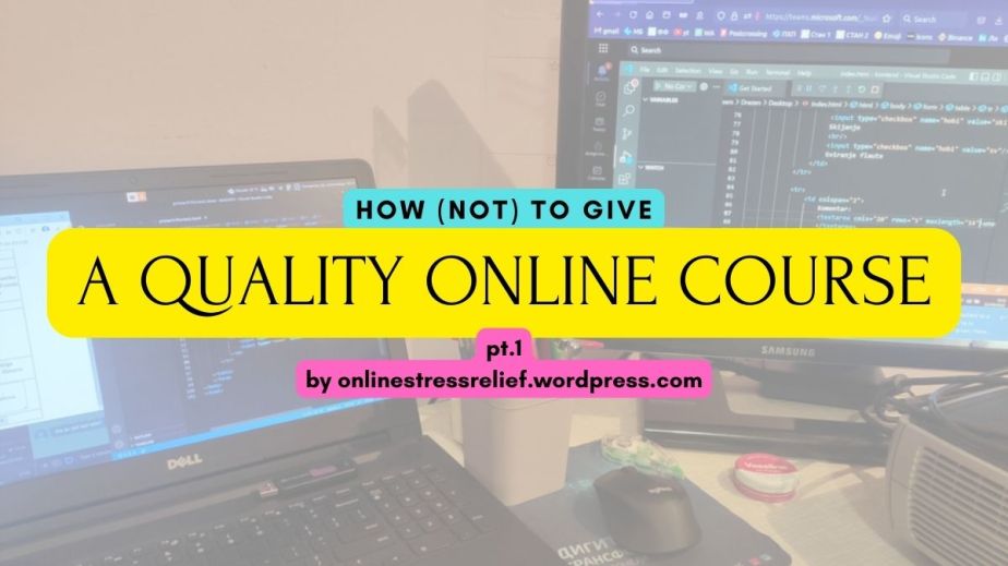 How (not) to give a quality online course, pt.1