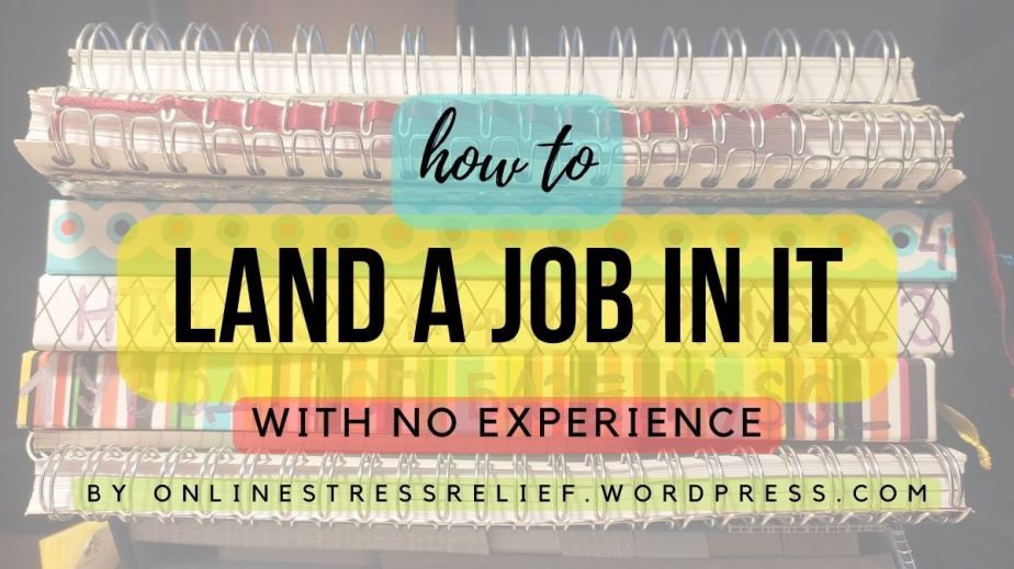 How to land a job in IT with no experience